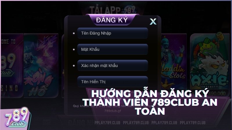 Hướng dẫn các bước đăng ký tài khoản thành viên 789Club an toàn